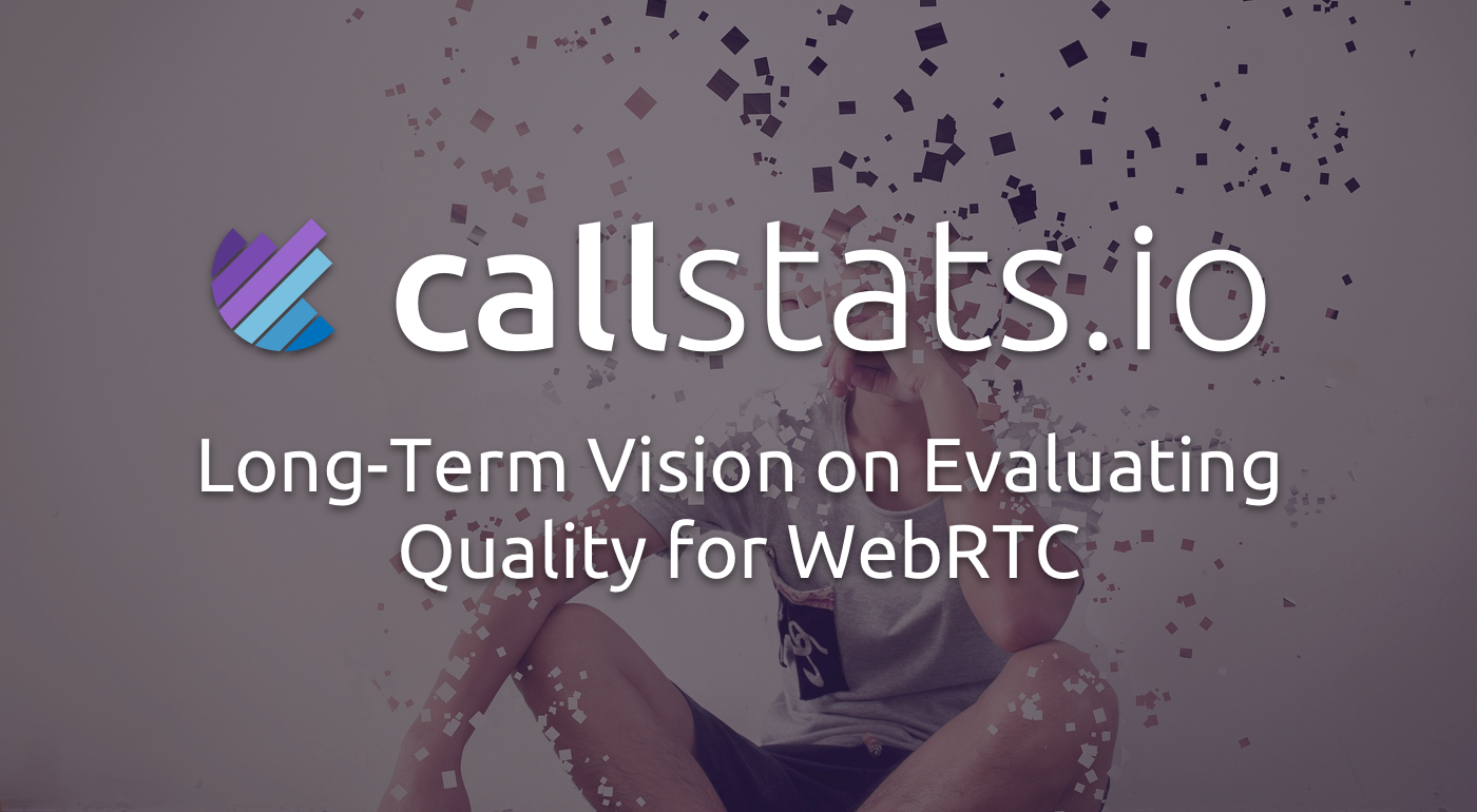 Long-term Vision on Evaluating Quality for WebRTC