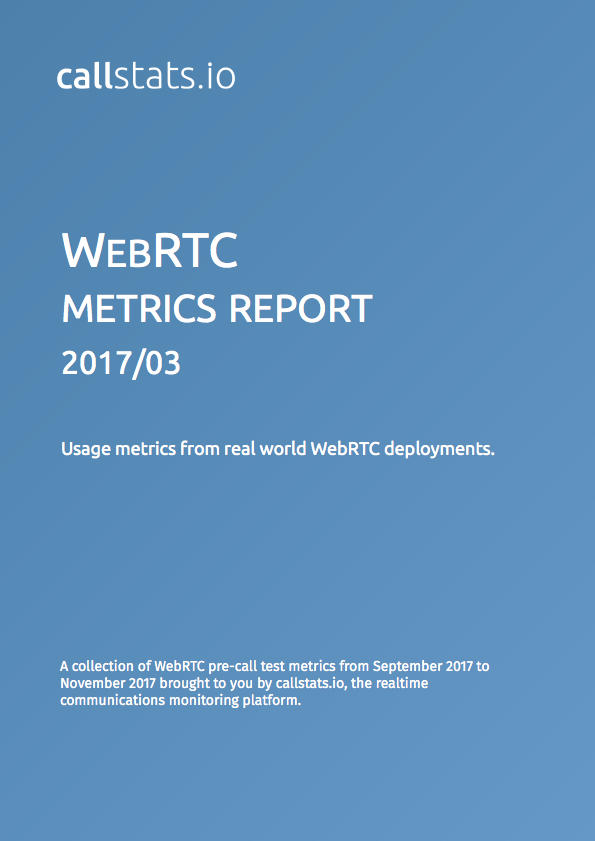 WebRTC Metrics Report 2017/02 by callstats.io