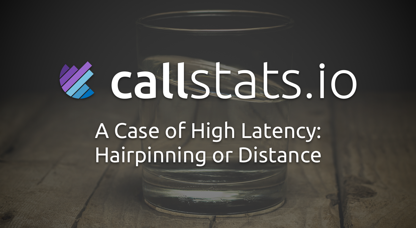 Analysing High Webrtc Latency Hairpinning